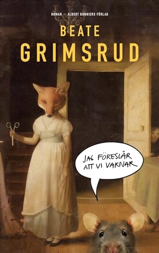 Jag föreslår att vi vaknar; Beate Grimsrud; 2019
