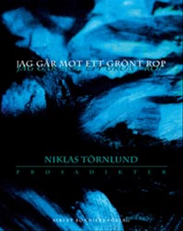 Jag går mot ett grönt rop; Niklas Törnlund; 2003