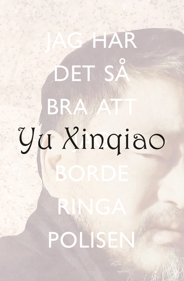 Jag har det så bra att jag borde ringa polisen; Xinqiao Yu; 2022