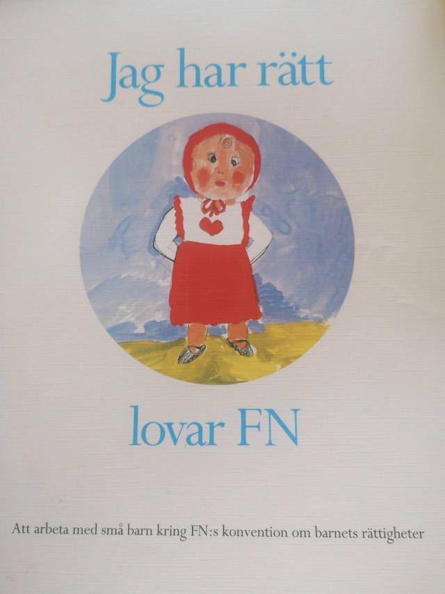 Jag har rätt, lovar FN : att arbeta med små barn kring FN:s konvention om barnets rättigheter; Kerstin Bäckström, Sofia Teleman, Solvei Teleman, Svenska nationalkommittén av OMEP; 1993