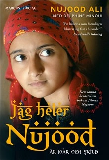 Jag heter Nujood : är 10 år och skild; Nujood Ali, Delphine Minoui; 2016