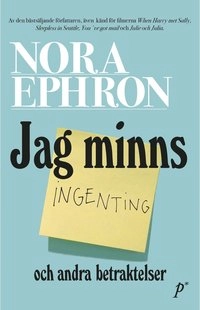Jag minns ingenting och andra betraktelser; Nora Ephron; 2015