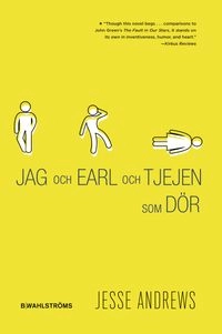 Jag och Earl och tjejen som dör; Jesse Andrews; 2015