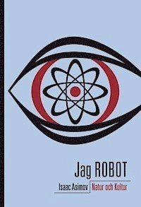 Jag, robot : novellsamling; Isaac Asimov; 2004