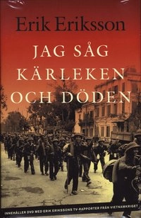 Jag såg kärleken och döden; Erik Eriksson; 2008