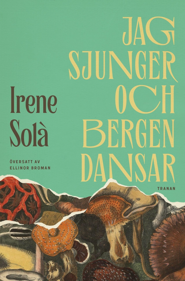 Jag sjunger och bergen dansar; Irene Solà; 2024