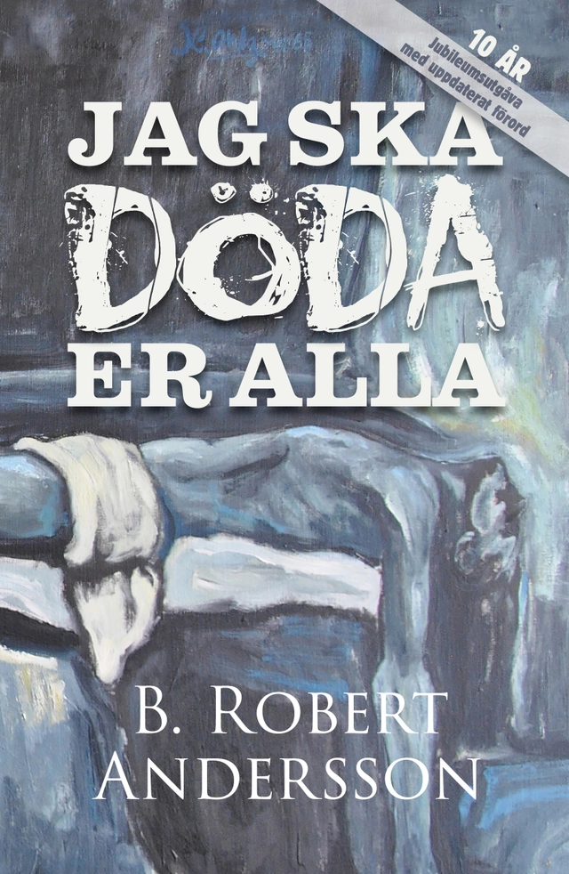 Jag ska döda er alla; B. Robert Andersson; 2025