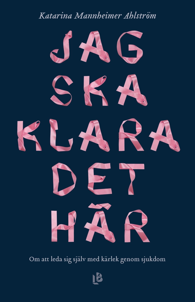 Jag ska klara det här; Katarina Mannheimer Ahlström; 2022