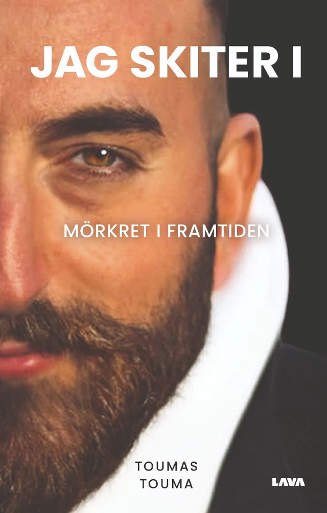 Jag skiter i : mörkret i framtiden; Toumas Touma; 2024