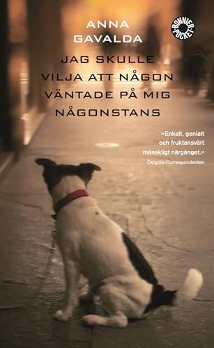 Jag skulle vilja att någon väntade på mig någonstans; Anna Gavalda; 2004