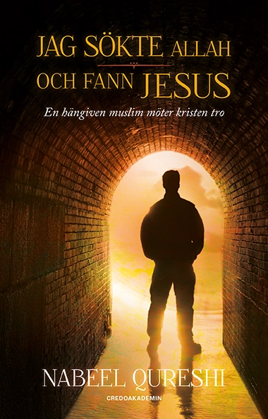 Jag sökte Allah och fann Jesus; Nabeel Qureshi; 2015