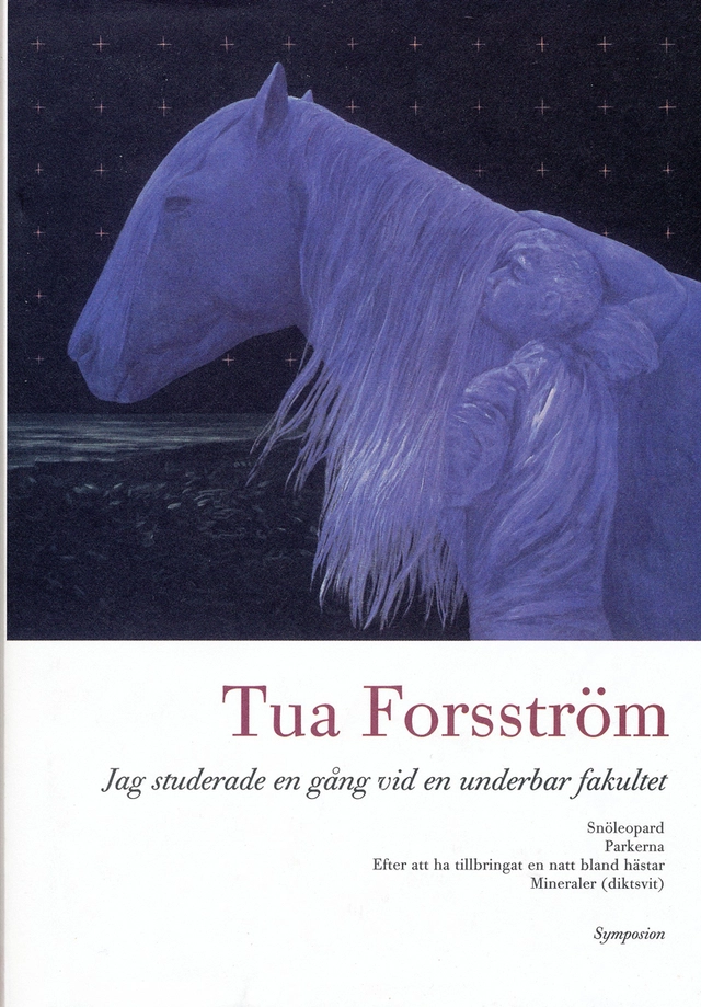 Jag studerade en gång vid en underbar fakultet; Tua Forsström; 2003