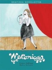 Jag tänker på Weronica; Emma Adbåge, Malin Nilsson; 2012