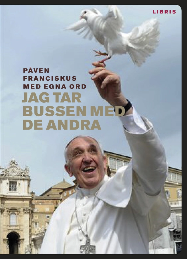 Jag tar bussen med de andra; påve Franciskus; 2014