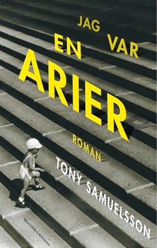 Jag var en arier : en nordisk fantasi; Tony Samuelsson; 2009