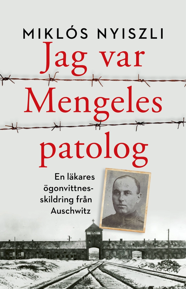 Jag var Mengeles patolog : en läkares ögonvittnesskildring från Auschwitz; Miklós Nyiszli; 2022