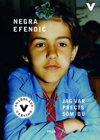 Jag var precis som du (lättläst); Negra Efendic; 2018