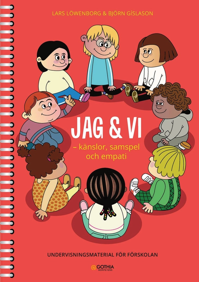 Jag & vi : känslor, samspel och empati - undervisningsmaterial för förskolan; Lars Löwenborg, Björn Gíslason; 2021