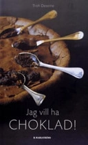 Jag vill ha choklad!; Trish Deseine; 2006