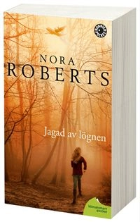 Jagad av lögnen; Nora Roberts; 2012