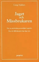 Jaget och missbrukaren : hur en missbrukarpersonlighet uppstår : hur ett ti; Craig Nakken; 1996