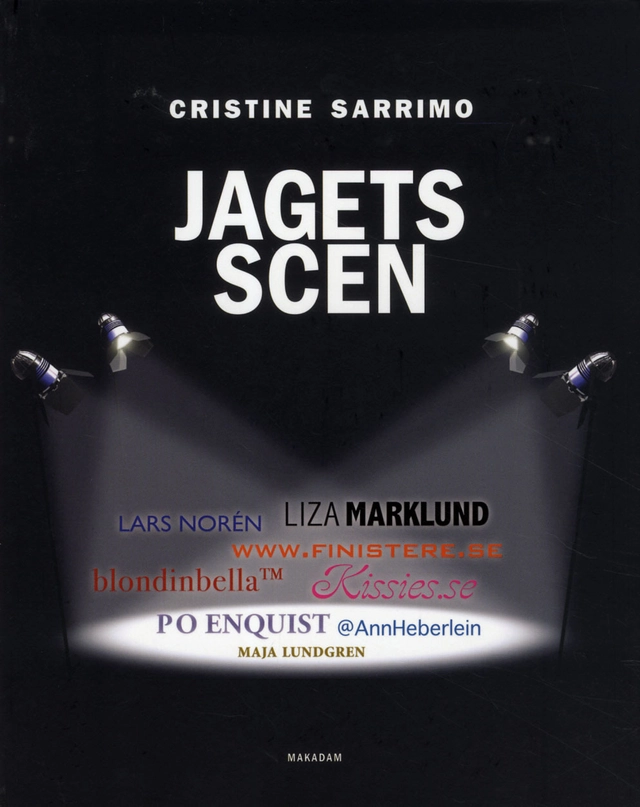 Jagets scen - självframställning i olika medier; Cristine Sarrimo; 2012