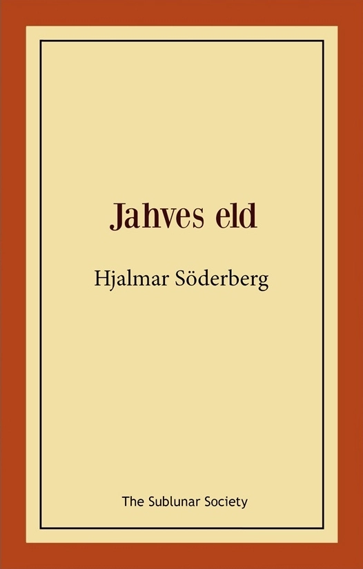Jahves eld; Hjalmar Söderberg; 2018
