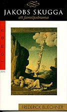 Jakobs skugga - ett familjedrama; Frederick Buechner; 1996
