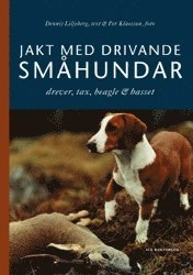 Jakt med drivande småhund; Dennis Liljeberg, Per Klaesson; 2000