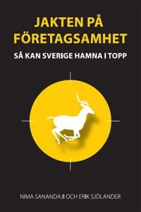 Jakten på företagsamhet; Nima Sanandaji, Erik Sjölander; 2015