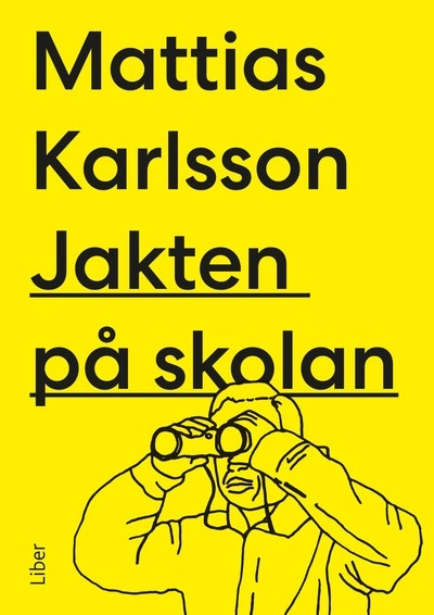 Jakten på skolan; Mattias Karlsson; 2024