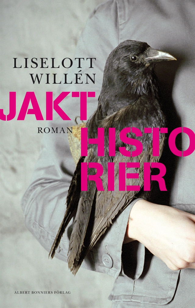 Jakthistorier; Liselott Willén; 2013