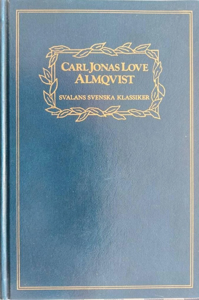 Jaktslottet ; Ormus och Ariman ; Araminta May ; Det går an ; Grimstahamns nybygge ; Dikter ; Brev i landsflykten ; Uppsatser; Carl Jonas Love Almqvist; 1984