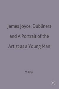 James Joyce : "Dubliners" and "A portrait of the artist as a young man" : [a selection of critical essays]; Morris Beja; 1973