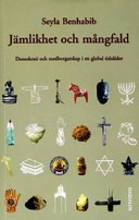 Jämlikhet och mångfald : demokrati och medborgarskap i en global tidsålder; Seyla Benhabib; 2004