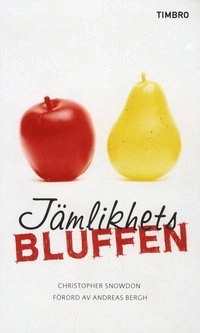 Jämlikhetsbluffen; Christopher Snowdon; 2010
