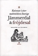 Jämmerdal och fröjdesal : kvinnor i stormaktstidens Sverige; Eva Österberg; 1997