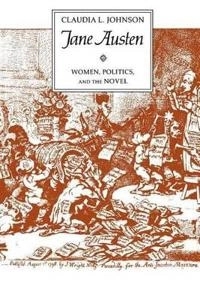 Jane Austen : women, politics, and the novel; Claudia L. Johnson; 1990