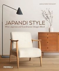 Japandi style : when Japanese and Scandinavian designs blend; Agata Toromanoff; 2022