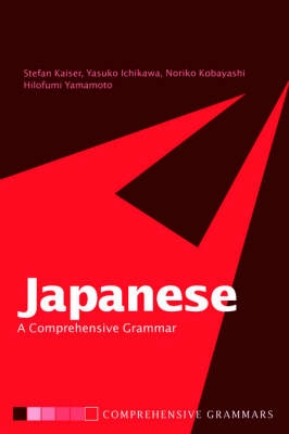 Japanese : a comprehensive grammar; Stefan Kaiser; 2001