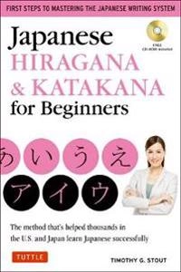 Japanese hiragana & katakana for beginners : first steps to mastering the Japanese writing system : the method that's helped thousands in the U.S. and Japan learn Japanese successfully; Timothy G. Stout; 2011