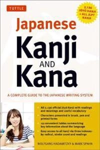 Japanese Kanji and Kana : a complete guide to the Japanese writing system; Wolfgang. Hadamitzky; 2012