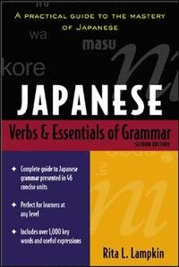 Japanese Verbs & Essentials of Grammar; Rita Lampkin; 2004