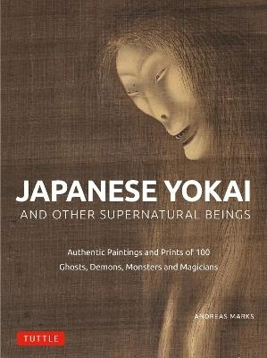 Japanese Yokai and Other Supernatural Beings; Andreas Marks; 2023