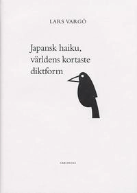 Japansk haiku,världens kortaste diktform; Lars Vargö; 2003