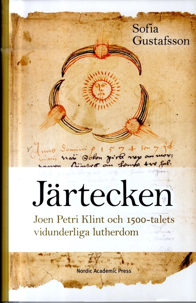Järtecken : Joen Petri Klint och 1500-talets vidunderliga lutherdom; Sofia Gustafsson; 2018