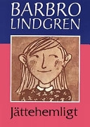Jättehemligt; Barbro Lindgren; 1997