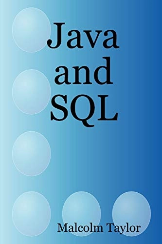 Java and SQL; Malcolm Taylor; 2007