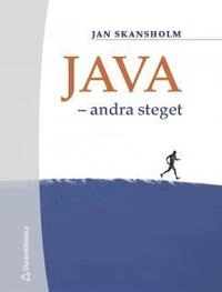 JAVA : andra steget; Jan Skansholm; 2004