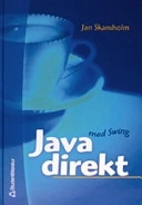 Java direkt med Swing; Jan Skansholm; 2004